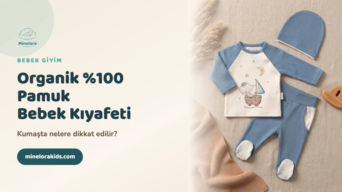 Organik %100 Pamuk Bebek Kıyafeti: Kumaşta Nelere Dikkat Edilir?
