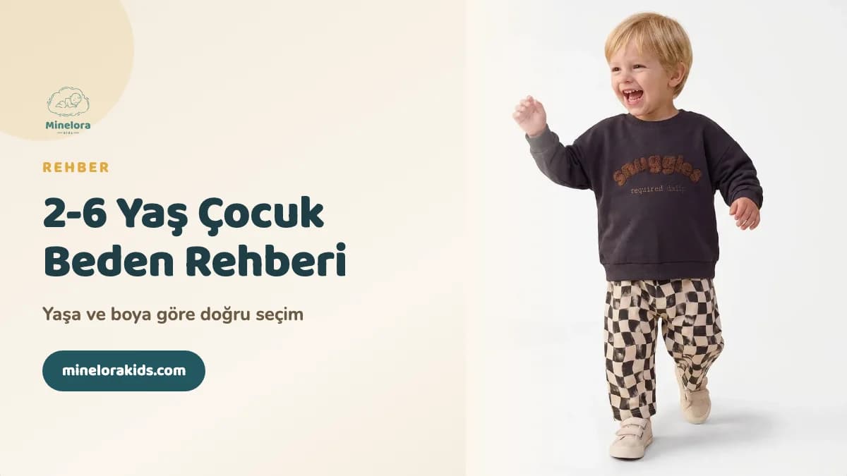 2-6 Yaş Çocuk Kıyafeti Beden Rehberi: Yaşa ve Boya Göre Doğru Seçim